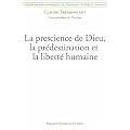 La prescience de Dieu, la pr�destination et la libert� humaine