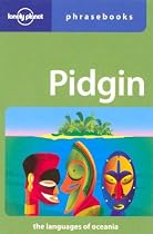 Pidgin: The Languages Of Oceania (Lonely Planet Phrasebooks)