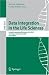 Data Integration in the Life Sciences: Second International Workshop, DILS 2005, San Diego, CA, USA, July 20-22, 2005, Proceedings (Lecture Notes in Computer Science / Lecture Notes in Bioinformatics)