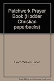 A patchwork prayer book : starting points in prayer for children