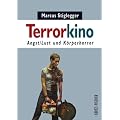 Terrorkino: Angst/Lust und K�rperhorror