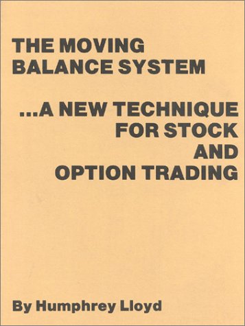 The Moving Balance System: A New Technique for Stock and Option Trading