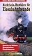 Nordrhein-Westfalen f�r Eisenbahnfreunde. Nostalgie auf Schienen, Museumsbahnen, Eisenbahnmuseen