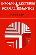 Informal Lectures on Formal Semantics (Suny Series in Linguistics)