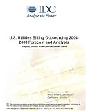 Review IDC Research  / U.S. Utilities Billing Outsourcing 2004-2008 Forecast and Analysis