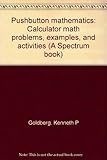 Pushbutton mathematics : calculator math problems, examples, and activities