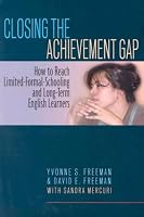 Closing the Achievement Gap: How to Reach Limited-Formal-Schooling and Long-Term English Learners