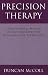 Precision Therapy: A Professional Manual of Fast and Effective Hypnoanalysis Techniques