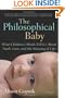 The Philosophical Baby: What Children's Minds Tell Us About Truth, Love, and the Meaning of Life