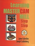 Learning Mastercam Mill Step by Step: Book & CD