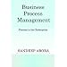 Business Process Management. Process is the Enterprise.