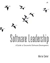 Software Leadership: A Guide to Successful Software Development