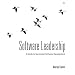 Software Leadership: A Guide to Successful Software Development