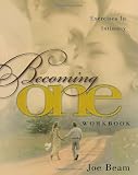 Becoming One Workbook: Emotionally, Physically, Spiritually