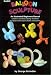 Basic Balloon Sculpture Booklet By George Schindler - Easy-to-make Balloon Sculptures