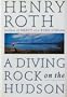 A Diving Rock on the Hudson: Mercy of a Rude Stream Volume 2 (Roth, Henry//Mercy of a Rude Stream)