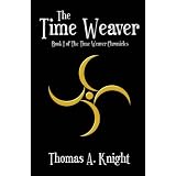 The Time Weaverby Thomas A. Knight
