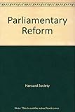 Parliamentary reform : a survey of recent proposals for the Commons