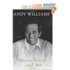 Moon River and Me: A Memoir by Andy Williams