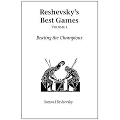 Reshevsky's Best Games: Vol 1: Beating the Champions (Hardinge Simpole chess classics)