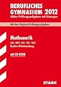 Abitur-Pr&uuml;fungsaufgaben Berufliche Gymnasien Baden-W&uuml;rttemberg. Mit L&ouml;sungen; Mathematik  mit CD-ROM 2012 AG &middot; BTG &middot; EG &middot; SG &middot; WG; Mit den Original-Pr&uuml;fungsaufgaben Jahrg&auml;nge 2008-2011