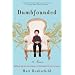 Dumbfounded: Big Money. Big Hair. Big Problems. Or Why Having It All Isn't for Sissies.