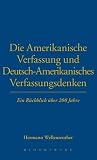 Die amerikanische Verfassung und deutsch-amerikanisches Verfassungsdenken : ein Rückblick über 200 Jahre, veranstaltet in Krefeld 28.-31. Mai 1987