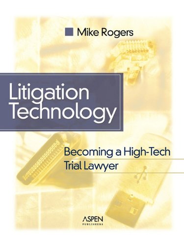 litigation technology becoming a high tech trial lawyer coursebook