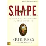 S.H.A.P.E.: Finding and Fulfilling Your Unique Purpose for Life book cover