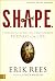S.H.A.P.E.: Finding and Fulfilling Your Unique Purpose for Life