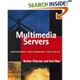 Multimedia Servers: Applications, Environments, and Design (The... by Dinkar Sitaram and Asit Dan