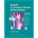 Plunkett's E-Commerce & Internet Business Almanac 2009: E-Commerce & Internet Business Industry Market Research, Statistics, Trends & Leading Companies ... E-Commerce and Internet Business Almanac)