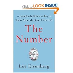 The Number : A Completely Different Way to Think About the Rest of Your Life