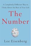 The Number : A Completely Different Way to Think About the Rest of Your Life