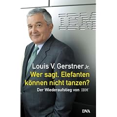 Wer sagt, Elefanten k�nnen nicht tanzen? Der Wiederaufstieg von IBM.