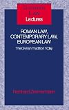 Roman Law, Contemporary Law, European Law: The Civilian Tradition Today (Clarendon Law Lectures)