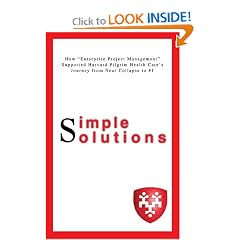 Simple Solutions: How Enterprise Project ManagementSupported Harvard Pilgrim... by Lisa DiTullio