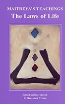 Maitreya's Teachings: The Laws of Life Maitreya's Teachings: The Laws of Life