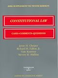Constitutional Law 2006 Supplement: Cases, Commemts, Questions (American Casebook Series)