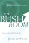 The Bush Boom: How a Misunderestimated President Fixed a Broken Economy