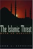 The Islamic Threat : Myth or Reality? (Third Edition)