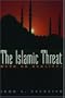The Islamic Threat : Myth or Reality? (Second Edition)
