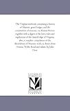 The Virginia textbook: containing a history of Masonic grand lodges, and the constitution of masonry, or Ahiman Rezon: together with a digest of the laws, ... a complete compilation of the illustrat