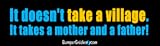 It doesn't take a village, it takes a mother and a father - Refrigerator Magnets 7x2 in