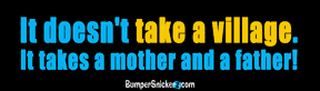 Cover image : It doesn't take a village, it takes a mother and a father - Refrigerator Magnets 7x2 in