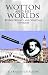 Book Wotton And His Worlds: Spying, Science And Venetian Intrigues