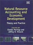 Natural Resource Accounting and Economic Development: Theory and Practice