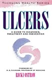 Ulcers: A Guide to Diagnosis, Treatment and Prevention