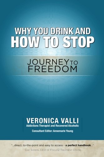 Why You Drink and How to Stop: A Journey to Freedom