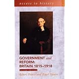 government and reform britain 1815 1918 access to history